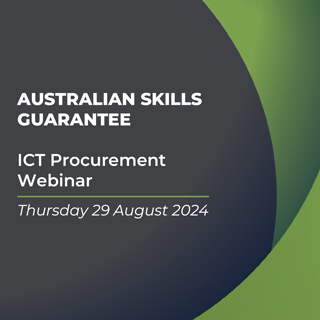 Australian Skills Guarantee – ICT Procurement Webinar – Thursday 29 August 2024