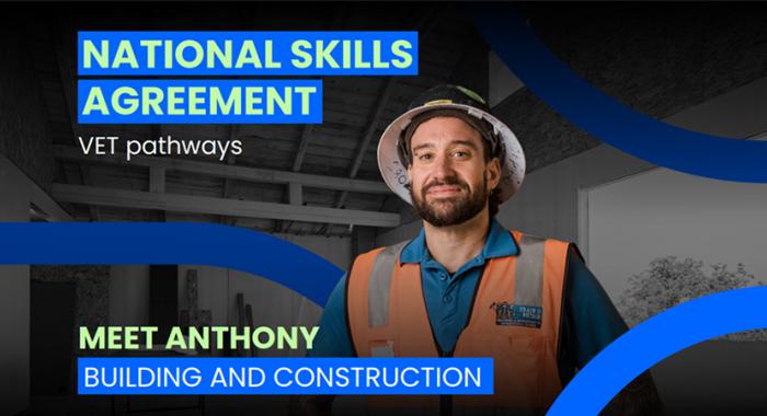 National Skills Agreement – VET pathways – Meet Anthony – Building and construction