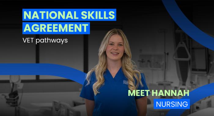 Mid-shot of Hannah smiling at the camera wearing a blue top and standing in front of a nursing facility room. Superimposed are the title "National Skills Agreement – VET Pathways" and Meet Hannah, Nursing".