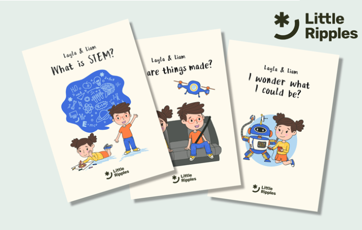 Covers of three books of the Little Ripples series, featuring the children characters Layla & Liam. The books are titled 'What is STEM?', 'How are things made?' and 'I wonder what I could be'.