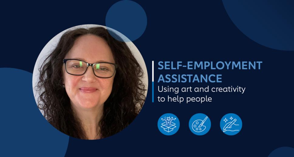 Self-Employment Assistance – Using art and creativity to help people