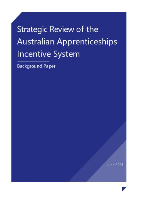 Strategic Review of the Australian Apprenticeships Incentive System - Background paper June 2024.pdf